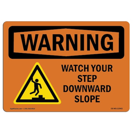 Signmission OSHA WARNING Sign, Watch Your Step Downward Slope, 10in X 7in Rigid Plastic, 10" W, 7" H, Landscape OS-WS-P-710-L-12942
